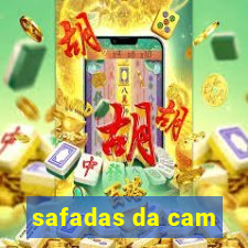 safadas da cam